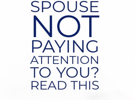 Spouse not paying attention?